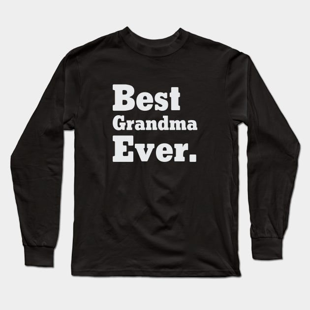 Best Grandma Ever Long Sleeve T-Shirt by Venus Complete